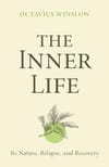 The Inner Life  - Its Nature, Relapse and Recovery