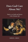 Does God Care About Me? Psalm 73 on Doubt and Distress in the Christian Life